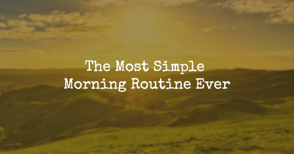 Simple Morning Routine